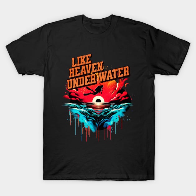 Like Heaven under Water Scuba Diver Design T-Shirt by Miami Neon Designs